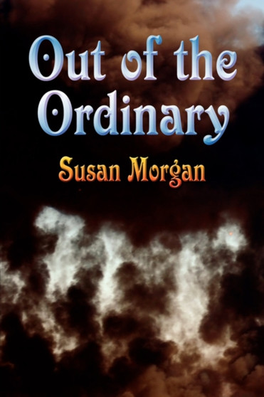 Out of the Ordinary by Susan Morgan - Paperback