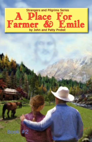 A Place For Farmer and Emile by John And Patty Probst - Hardback
