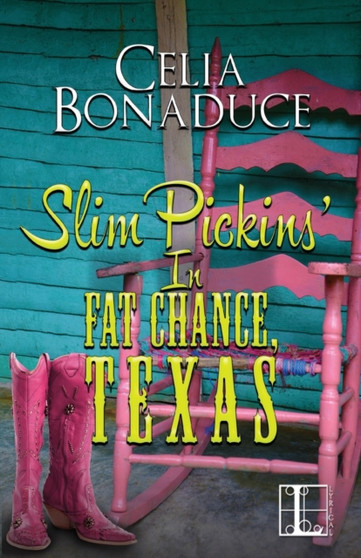 Slim Pickins' in Fat Chance, Texas by Celia Bonaduce - Paperback