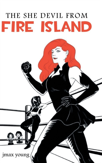 The She Devil from Fire Island by Jmax Young - Hardback
