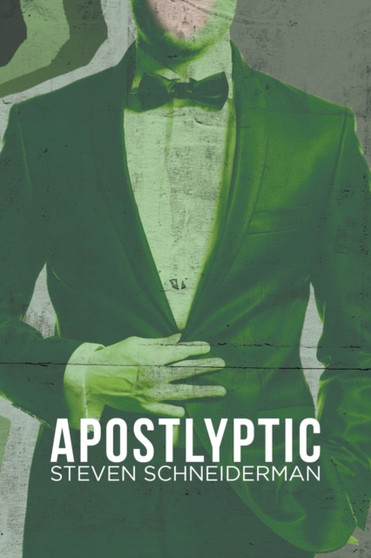 Apostlyptic by Steven Schneiderman - Paperback