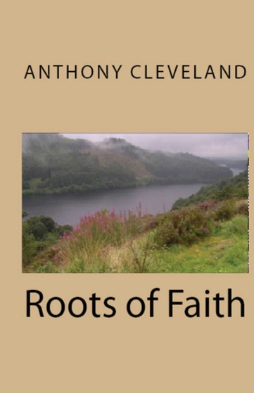 Roots of Faith by Anthony Jay Cleveland - Paperback