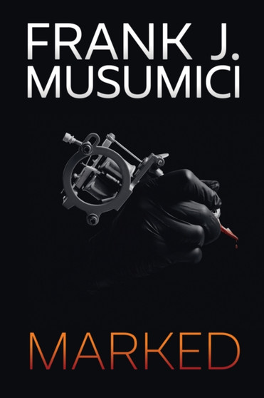 MARKED by FRANK J. MUSUMICI - Hardback