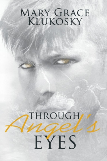 Through Angel's Eyes by Mary Grace Klukosky - Paperback