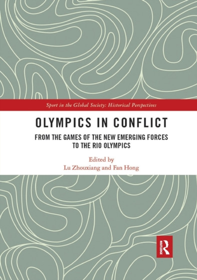 Olympics in Conflict : From the Games of the New Emerging Forces to the Rio Olympics by Lu Zhouxiang - Paperback