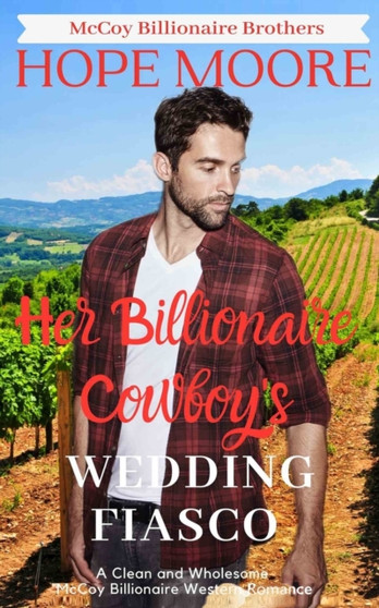 Her Billionaire Cowboy's Fake Wedding Fiasco : 2 by Hope Moore - Paperback