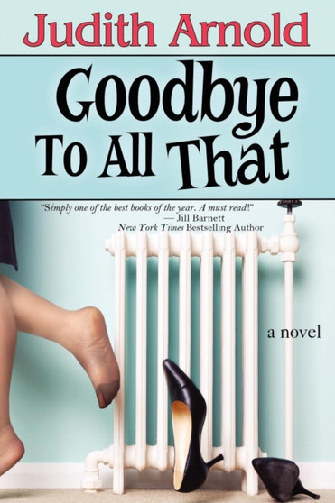 Goodbye to All That by Judith Arnold - Paperback