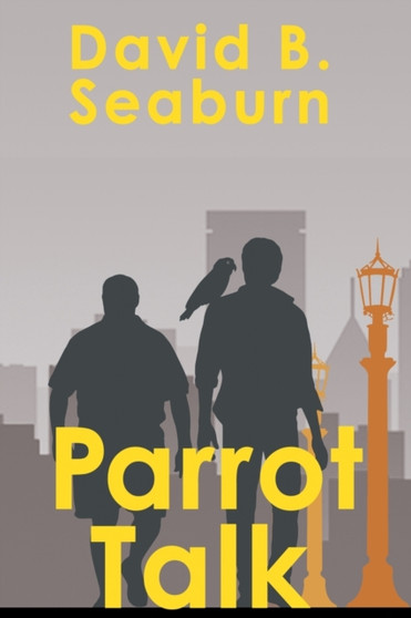Parrot Talk by David B PH.D. Seaburn - Paperback