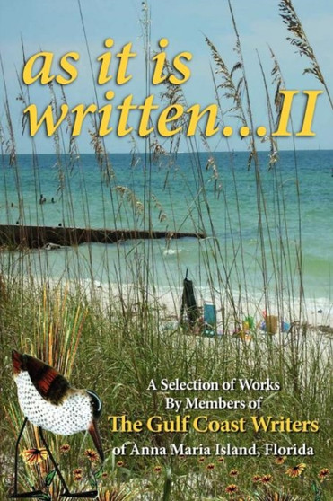 A Selection of Works by Members of the Gulf Coast Writers Group, as It Is Written, Volume 2 by Gulf Coast Writers - Paperback