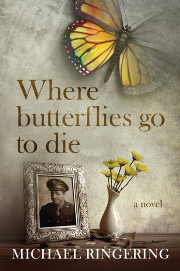 Where Butterflies Go to Die by Michael Ringering - Paperback