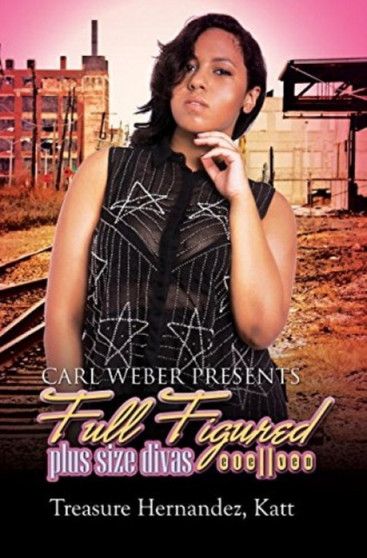 Full Figured 11 : Carl Weber Presents by Treasure Katt - Paperback