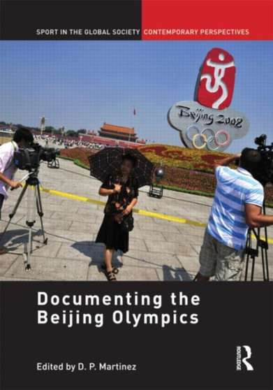 Documenting the Beijing Olympics by D.P. Martinez - Hardback