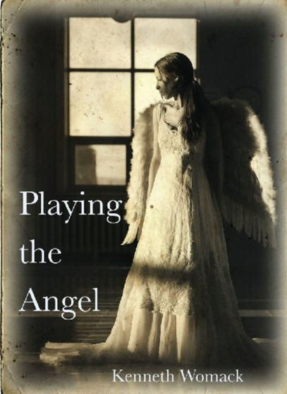 Playing the Angel by Kenneth Womack - Paperback