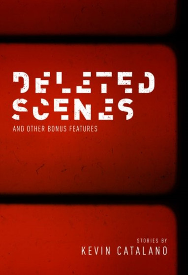 Deleted Scenes by Kevin Catalano - Paperback