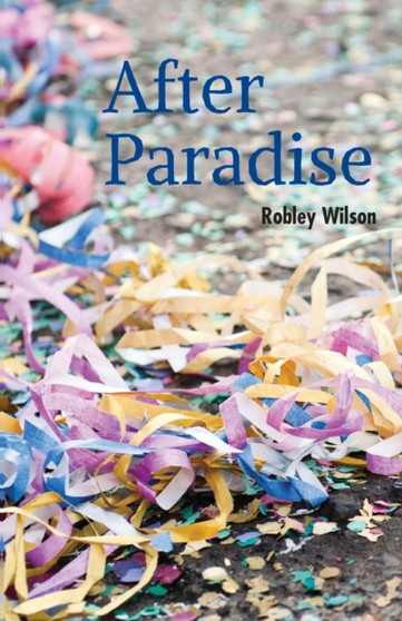 After Paradise by Robley Wilson - Paperback