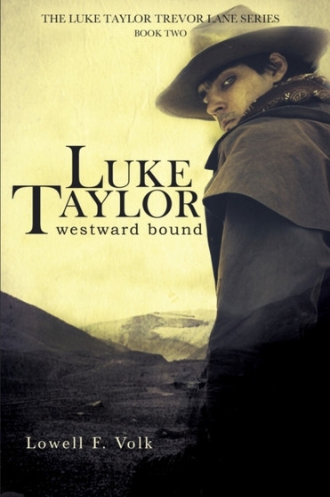 Luke Taylor : Westward Bound : 2 by Lowell F Volk - Paperback