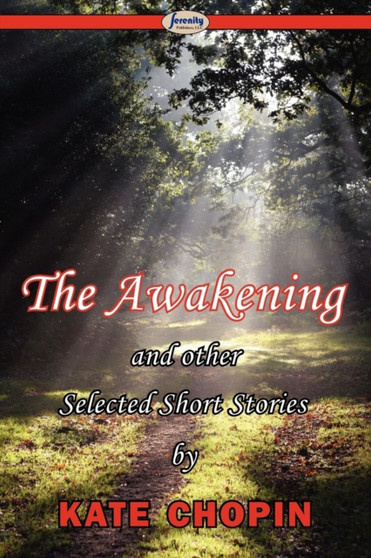 The Awakening & Selected Short Stories by Kate Chopin - Paperback