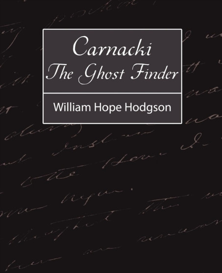 Carnacki, the Ghost Finder by Hope Hodgson William Hope Hodgson - Paperback