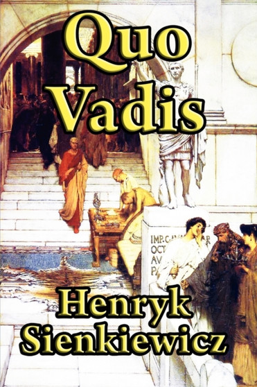 Quo Vadis by Henryk K Sienkiewicz - Paperback