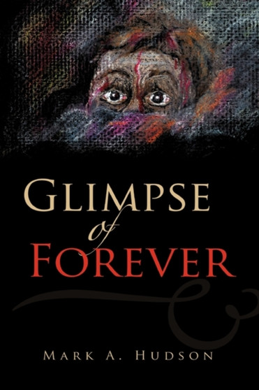 Glimpse of Forever by Mark A Hudson - Paperback