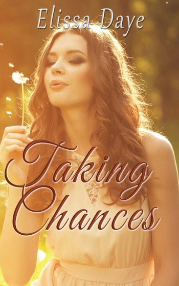Taking Chances by Elissa Daye - Hardback