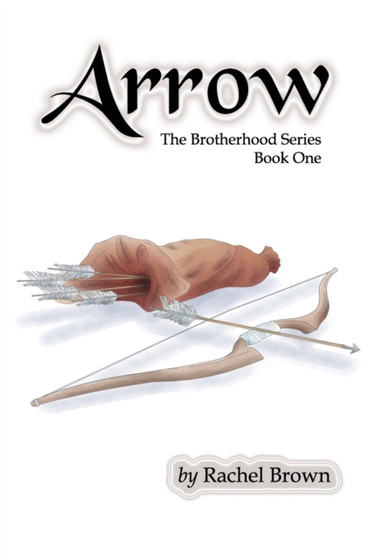 Arrow : The Brotherhood, Book One : 1 by Rachel Brown - Paperback