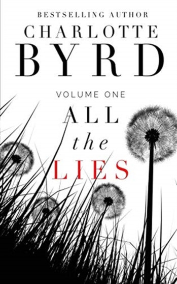All the Lies : 1 by Charlote Byrd - Paperback