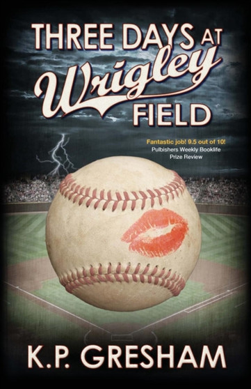 Three Days at Wrigley Field by K P Gresham - Paperback