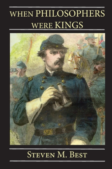 When Philosophers Were Kings by Steven M Best - Paperback