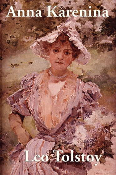 Anna Karenina by Leo Nikolayevich Tolstoy - Paperback