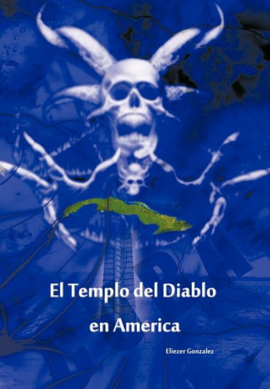 El Templo del Diablo En America by Eliezer Gonzalez - Hardback
