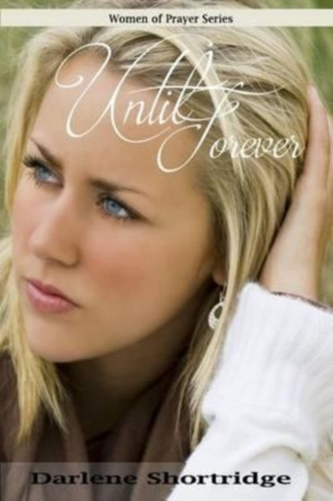Until Forever : 1 by Darlene Shortridge - Paperback Until Forever : 1 by Darlene Shortridge - Paperback