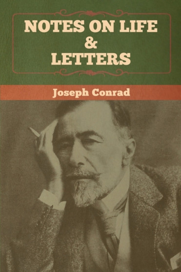 Notes on Life & Letters by Joseph Conrad - Paperback