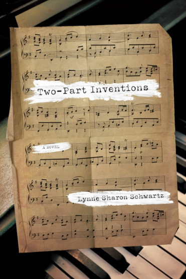 Two-part Inventions : A Novel by Lynne Sharon Schwartz - Hardback