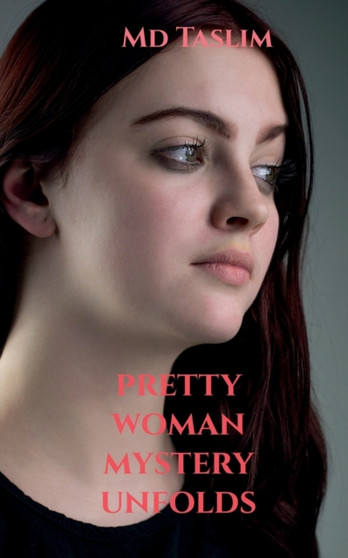 Pretty Woman Mystery Unfolds by MD Taslim - Paperback