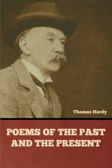 Poems of the Past and the Present by Thomas Hardy - Paperback