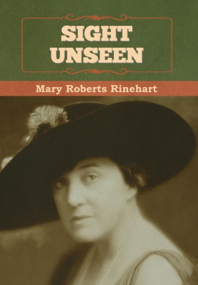 Sight Unseen by Mary Rinehart - Hardback