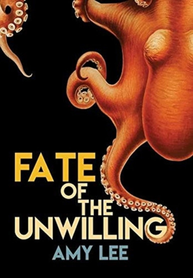 Fate of the Unwilling by Amy Lee - Hardback