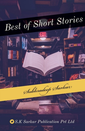 Best of Short Stories by Subhradeep Sarkar - Paperback