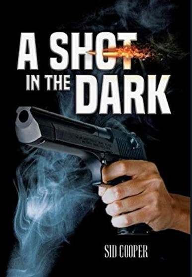 A Shot in the Dark by Sid Cooper - Hardback