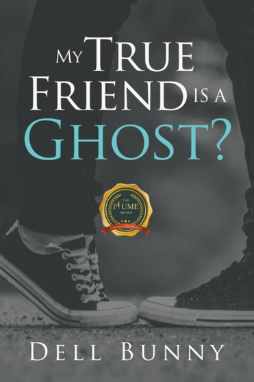 My True Friend is a Ghost? by Dell Bunny - Paperback