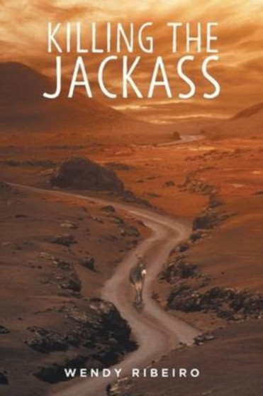 Killing The Jackass by Wendy Ribeiro - Paperback
