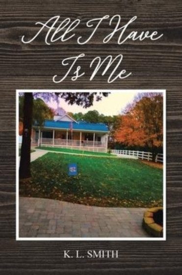 All I Have Is Me by K L Smith - Paperback