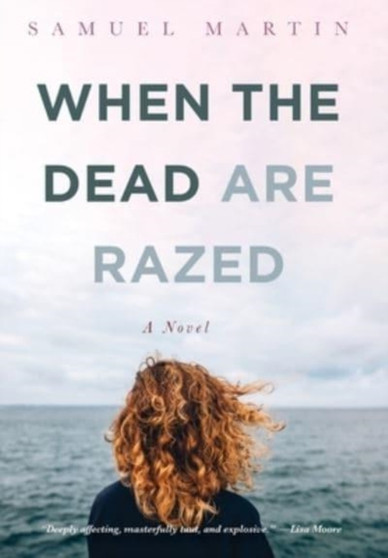 When the Dead are Razed by Samuel Martin - Hardback