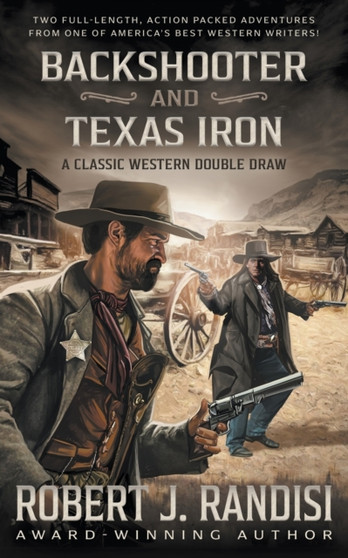 Backshooter and Texas Iron : A Robert J. Randisi Classic Western Double Draw by Robert J Randisi - Paperback
