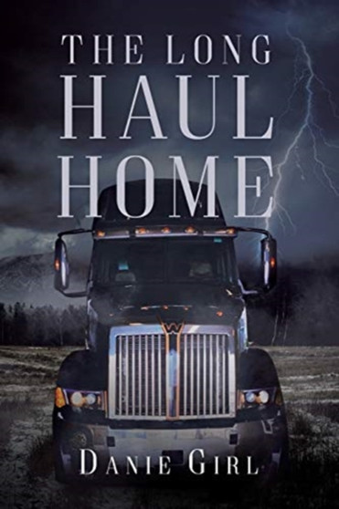The Long Haul Home by Danie Girl - Paperback
