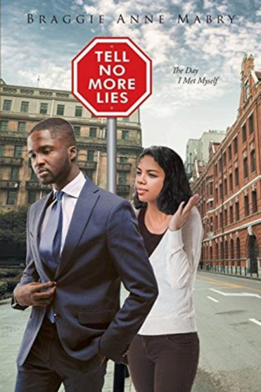 Tell No More Lies : The Day I Met Myself by Braggie Anne Mabry - Paperback