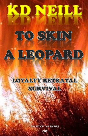 To Skin a Leopard (Book one : Deceit of the Empire Trilogy) : 1 by Kd Neill - Paperback