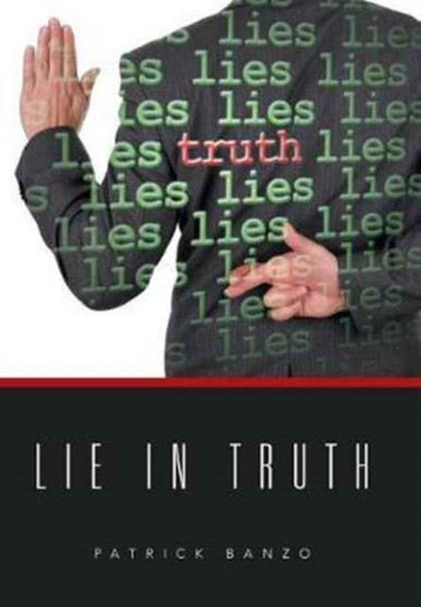 Lie in Truth by Patrick Banzo - Hardback