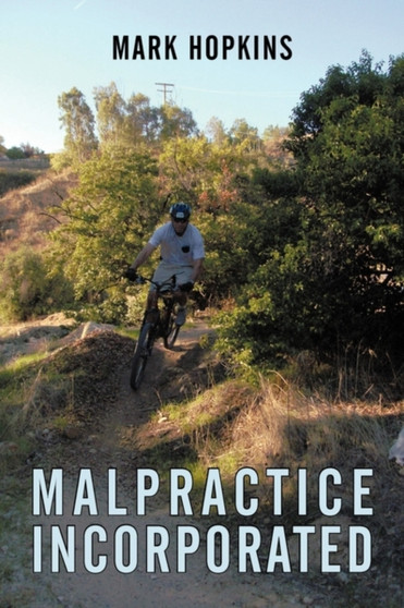Malpractice Incorporated by Mark Hopkins - Hardback